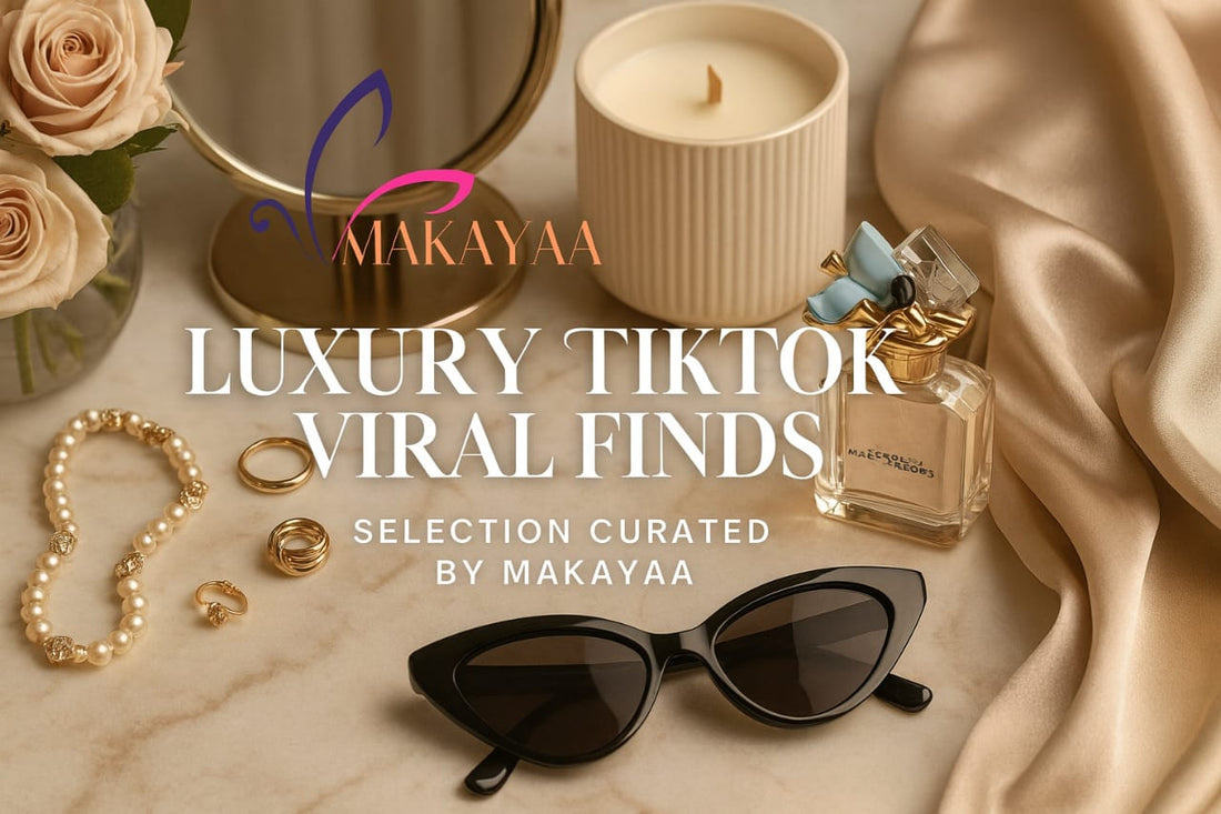Amazon Luxury Finds ✨ — TikTok Viral Home & Fashion Picks by MAKAYAA